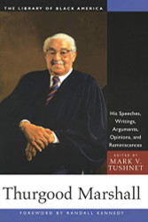 Thurgood Marshall: His Speeches Writings Arguments Opinions