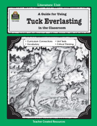 Guide for Using Tuck Everlasting in the Classroom