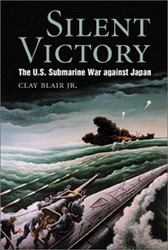 Silent Victory: The U.S. Submarine War against Japan