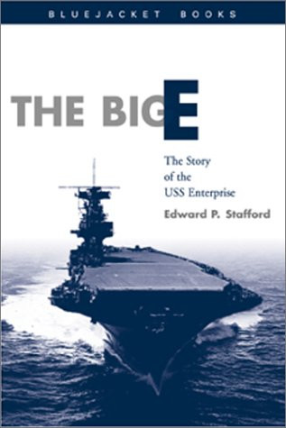 Big E: The Story of the USS Enterprise (Bluejacket Books)