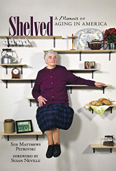 Shelved: A Memoir of Aging in America