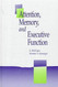 Attention Memory and Executive Function