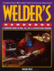Welder's Handbook: A Complete Guide to MIG TIG Arc & Oxyacetylene