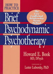 How to Practice Brief Psychodynamic Psychotherapy