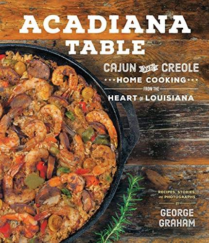 Acadiana Table: Cajun and Creole Home Cooking from the Heart
