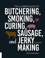 Ultimate Guide to Butchering Smoking Curing Sausage and Jerky