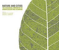 Nature and Cities: The Ecological Imperative in Urban Design