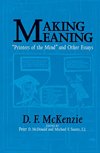 Making Meaning: "Printers of the Mind" and Other Essays