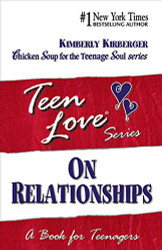 Teen Love On Relationships: A Book For Teenagers