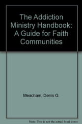 Addiction Ministry Handbook