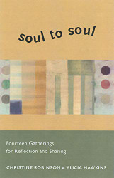 Soul to Soul: Fourteen Gatherings for Reflection and Sharing