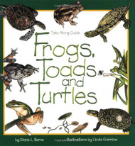 Frogs Toads & Turtles: Take Along Guide (Take Along Guides)