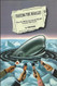 Freeing the Whales: How the Media Created the World's Greatest