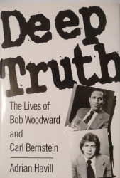 Deep Truth: The Lives of Bob Woodward and Carl Bernstein