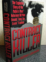 Contract Killer: The Explosive Story of the Mafia's Most Notorious