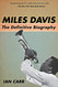 Miles Davis: The Definitive Biography