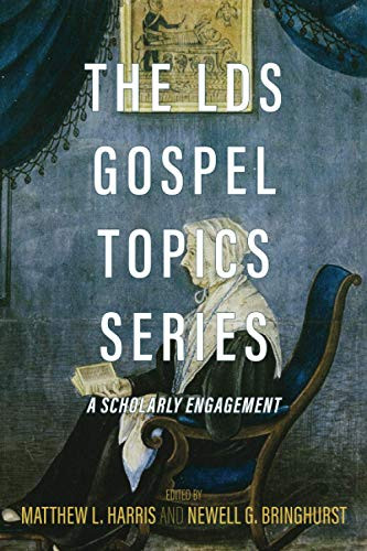 LDS Gospel Topics Series: A Scholarly Engagement