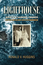 Lighthouse: Jerald and Sandra Tanner Despised and Beloved Critics