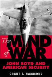 Mind of War: John Boyd and American Security