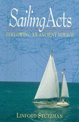 Sailing Acts: Following An Ancient Voyage
