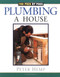 Plumbing a House: For Pros by Pros