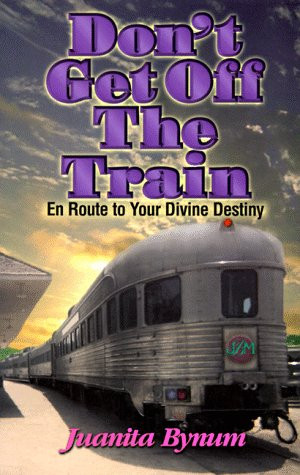 Don't Get Off the Train: En Route to Your Divine Destination