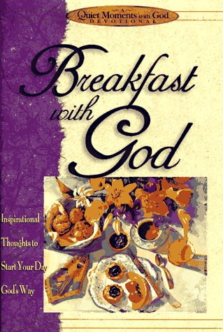 Breakfast With God (Quiet Moments With God)