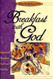Breakfast With God (Quiet Moments With God)