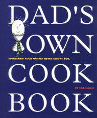 Dad's Own Cookbook/Everything Your Mother Never Taught You