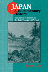 Japan: A Documentary History: volume 1: The Dawn of History