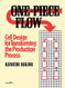 One-Piece Flow: Cell Design for Transforming the Production Process