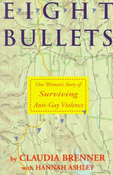 Eight Bullets: One Woman's Story of Surviving Anti-Gay Violence