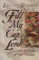 Fill My Cup Lord... With the Peace of Your Presence