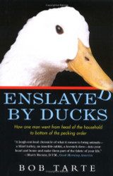 Enslaved by Ducks: How One Man Went from Head of the Household