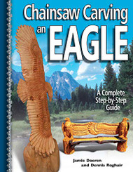Chainsaw Carving an Eagle: A Complete Step-by-Step Guide - Fox Chapel