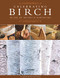 Celebrating Birch: The Lore Art and Craft of an Ancient Tree