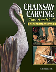 Chainsaw Carving: The Art and Craft Revised and Expanded