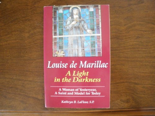 Louise De Marillac: A Light in the Darkness: A Woman of Yesteryear a