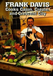 Frank Davis Cooks Cajun Creole and Crescent City