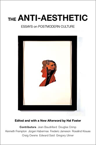 Anti-Aesthetic: Essays on Postmodern Culture