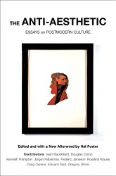 Anti-Aesthetic: Essays on Postmodern Culture