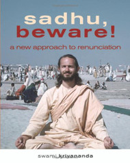 Sadhu Beware! A New Approach to Renunciation