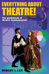 Everything about Theatre! The guidebook of theatre fundamentals