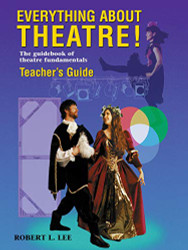 Everything About the Theatre! The Guidebook of Theatre Fundamentals