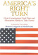 America's Right Turn: How Conservatives Used New and Alternative Media