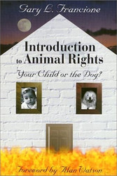 Introduction to Animal Rights: Your Child or the Dog