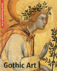 Gothic Art (Visual Encyclopedia of Art)