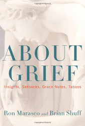 About Grief: Insights Setbacks Grace Notes Taboos