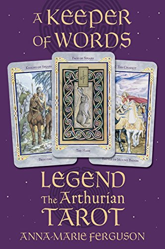 Keeper of Words: Accompanying Book to Legend: The Arthurian Tarot