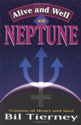 Alive and Well with Neptune: Transits of Heart and Soul